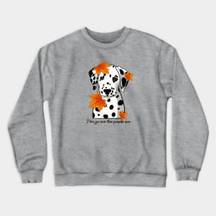 Dalmatian I Love You More Than Pumpkin Spice  Black Spotted Crewneck Sweatshirt